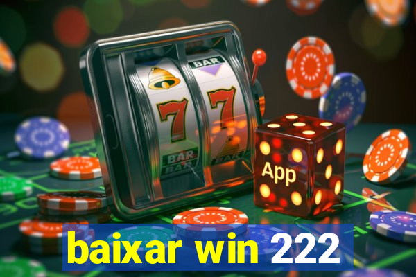 baixar win 222